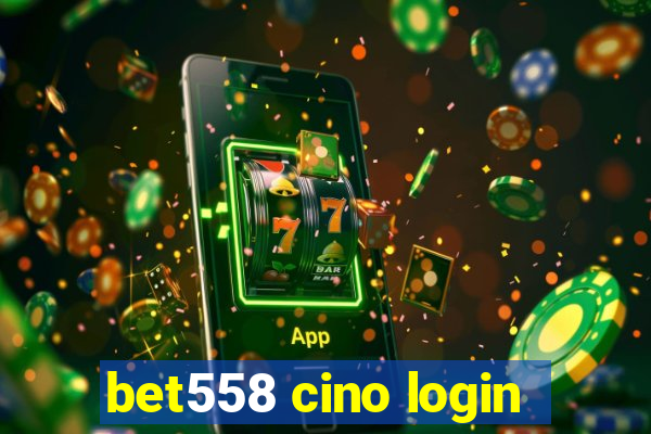 bet558 cino login